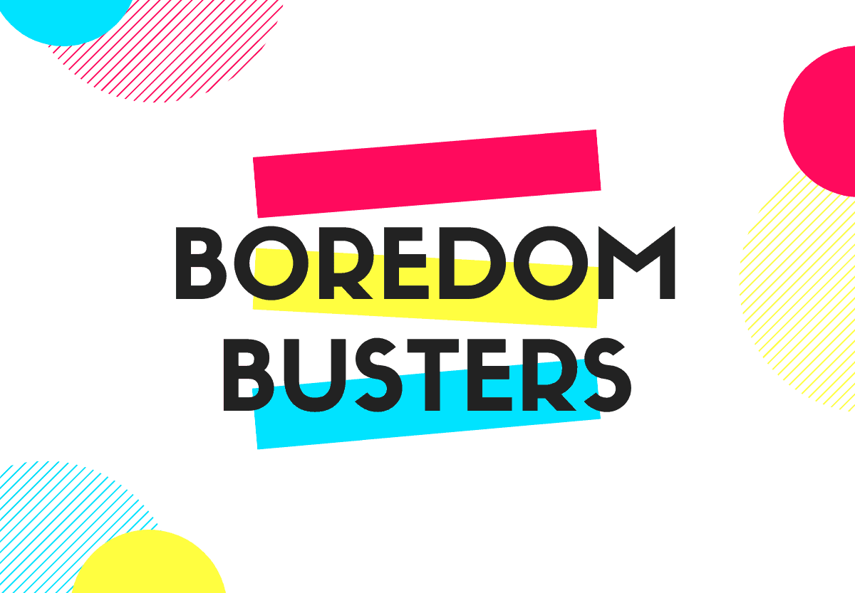 31 Boredom Busters Indoor and Outdoor